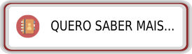 Botao Quero Saber Mais